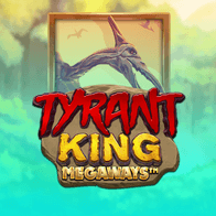 Tyrant King Megaways